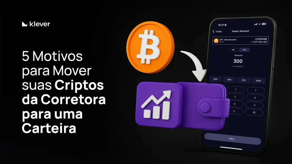 5 motivos para mover suas criptos da exchange para carteira usando a interface do app Klever Wallet