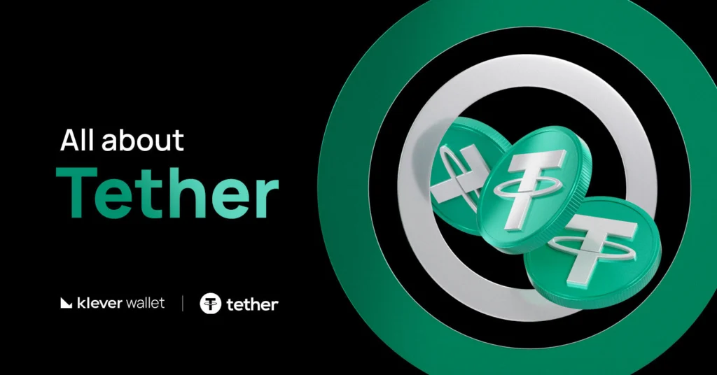 Three Tether (USDT) tokens on concentric green circles with the text ‘All about Tether’ and the Klever Wallet logo