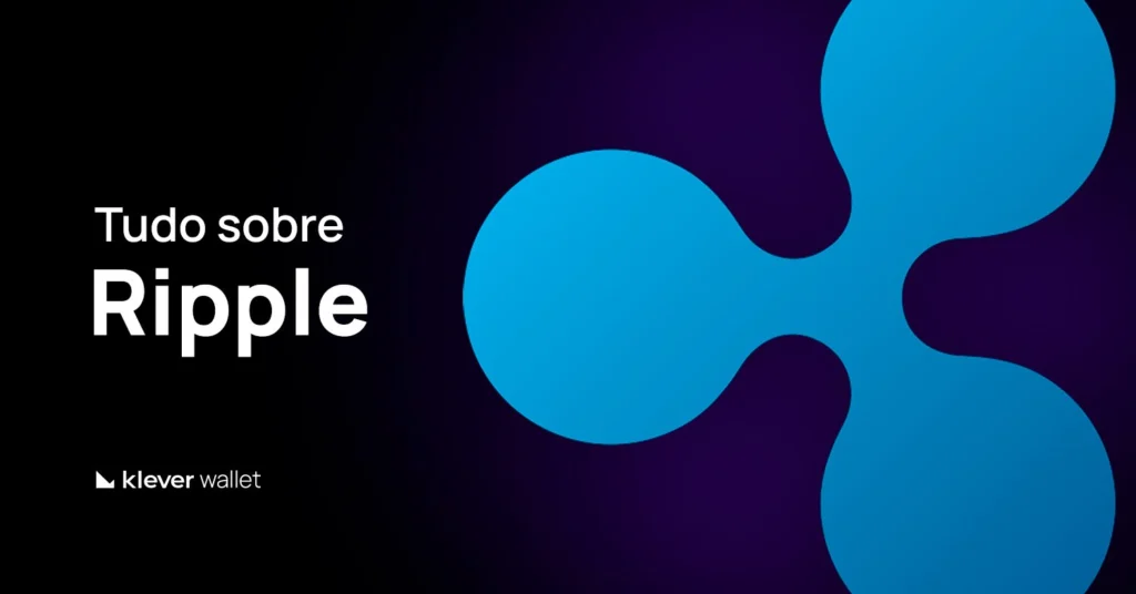 Imagem ilustrativa sobre a Ripple, com o logotipo azul característico em destaque e o texto ‘Tudo sobre Ripple’ da Klever Wallet