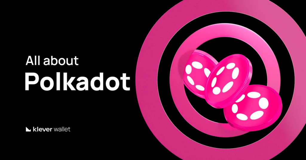 Image of the Klever Wallet with pink coins representing the DOT token and the text ‘All about Polkadot’, highlighting the multichain blockchain.