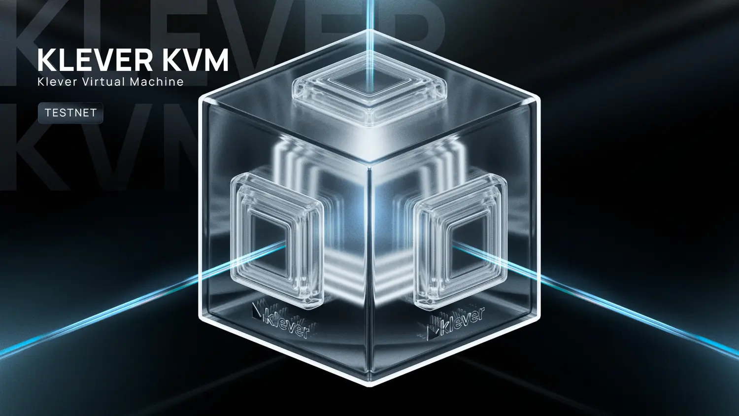 The image showcases the Klever Virtual Machine (KVM) with "KLEVER KVM" and "Klever Virtual Machine" text on the left, along with a "TESTNET" label. The central feature is a transparent, glowing cube with blue light beams intersecting it, set against a dark, high-tech background. decentralized applications, blockchain, developers